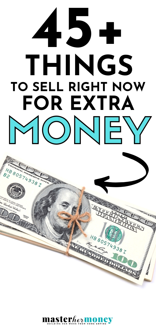 45+ Things to Sell Right now for Extra Money