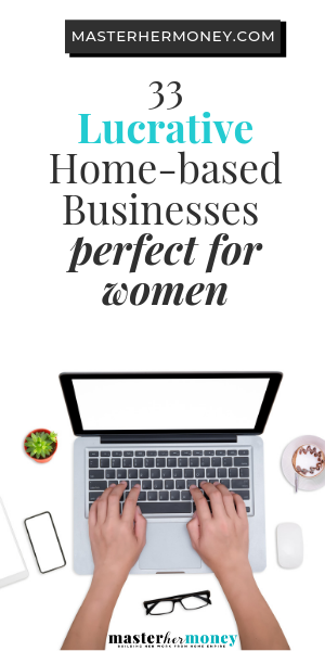 33 Lucrative home-based business ideas perfect for women