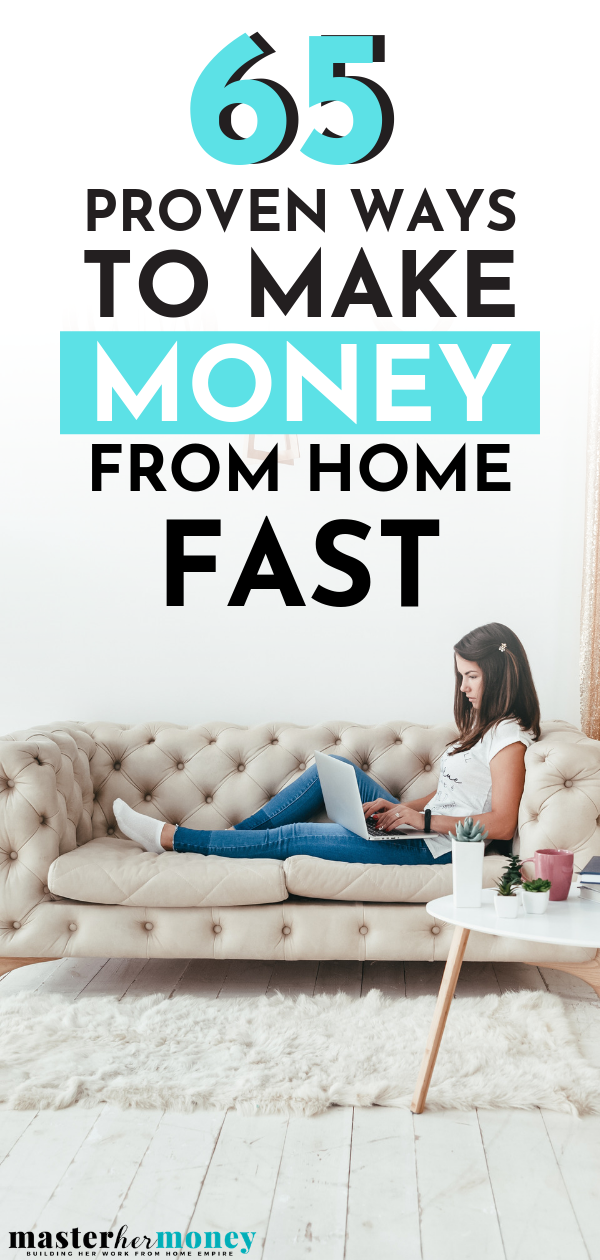 65 Proven Ways to Make Money from Home from Fast
