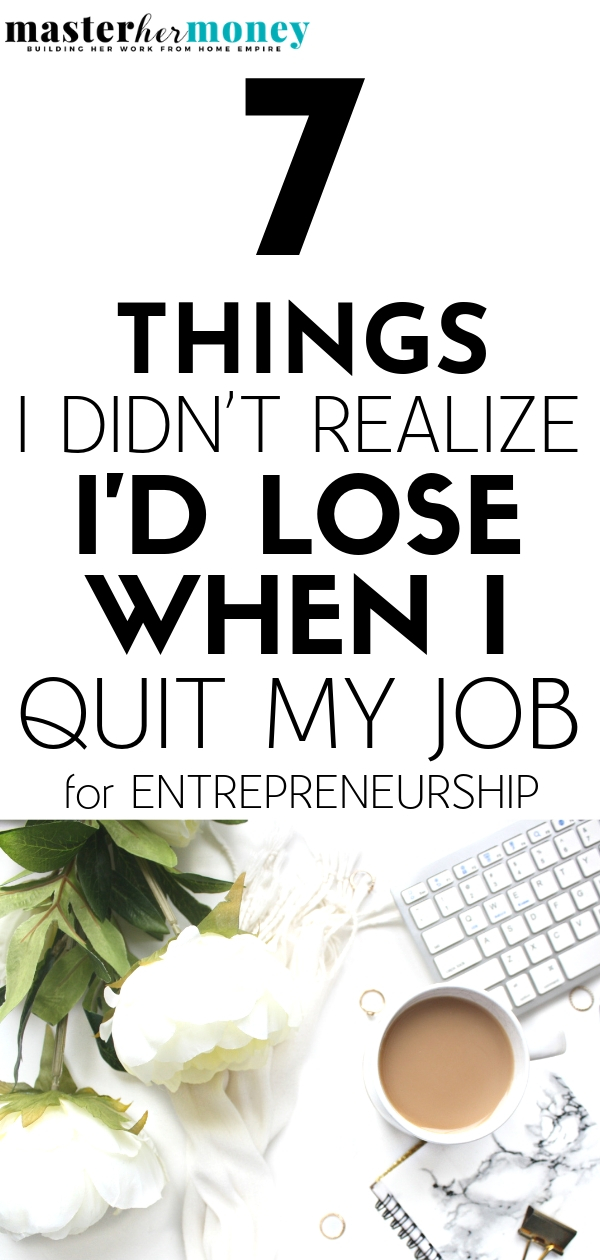 7 Things I Didn't Realize I'd Lose When I Quit My Job